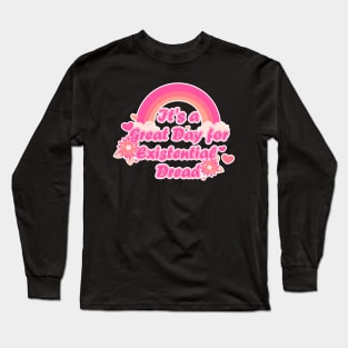 It's a Great Day for Existential Dread-Pink Variation Long Sleeve T-Shirt